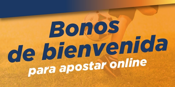 Bonos de bienvenida para apuestas de fútbol