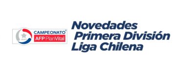 Novedades primera división chilena 2021 y previa de la Jornada 1