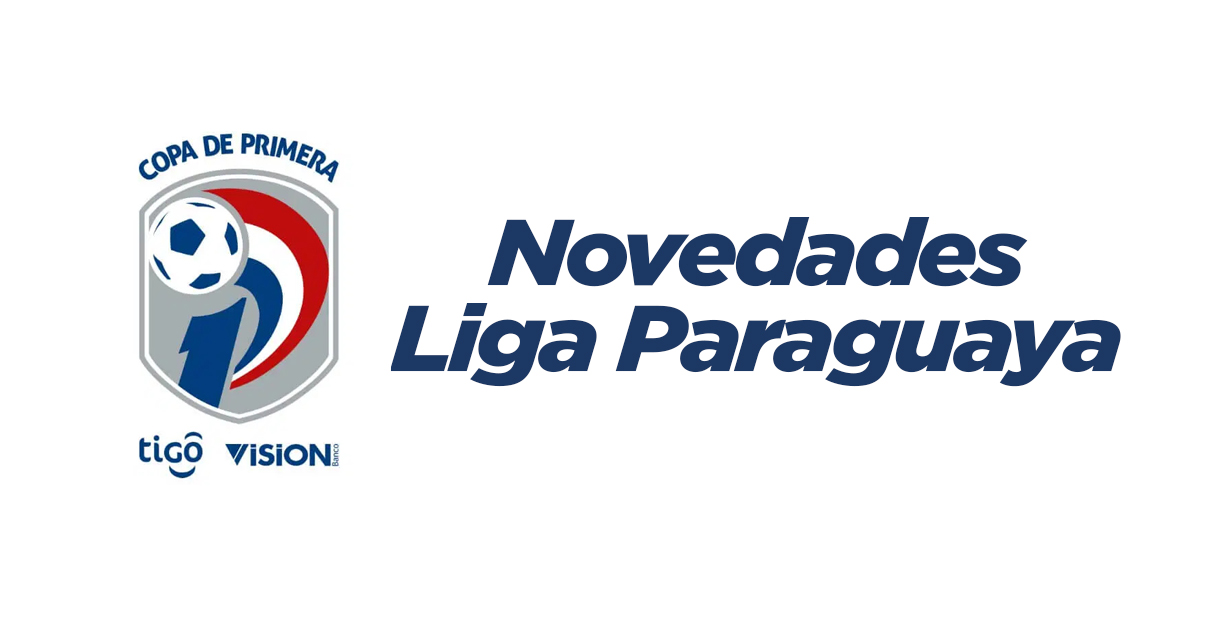 novedades liga paraguaya